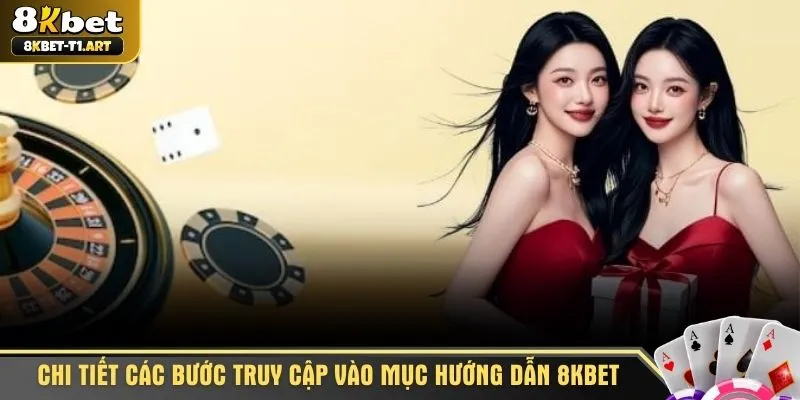 Chi tiết các bước truy cập vào mục hướng dẫn 8KBET