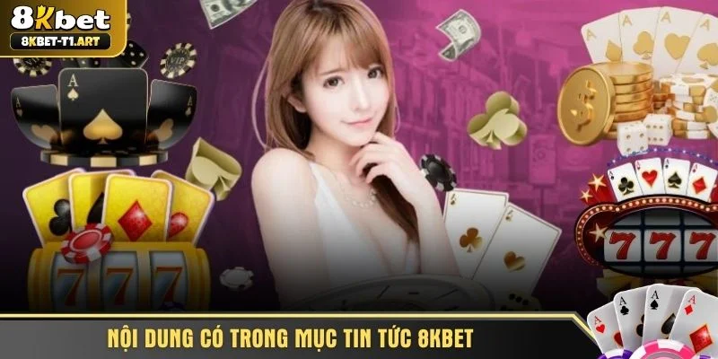 Nội dung có trong mục tin tức 8KBET